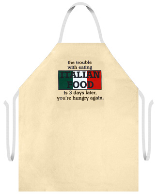 Attitude Aprons "The Trouble with Eating Italian Food..." Apron