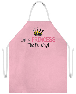 Attitude Aprons "I&rsquo;m a PRINCESS, That&rsquo;s Why!" Apron